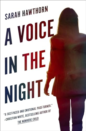 Hawthorn, Sarah. A Voice in the Night. Chicago Review Press Inc DBA Indepe, 2022.