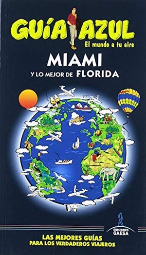 Monreal Iglesia, Manuel / Clemente Corona Méndez. Miami y lo mejor de Florida. Guías Azules de España, S.A., 2019.