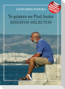 Yo quisiera ser Paul Auster : ensayos selectos