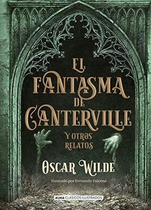 Wilde, Oscar. El Fantasma de Canterville - Y Otros Relatos. Editorial Alma, 2019.
