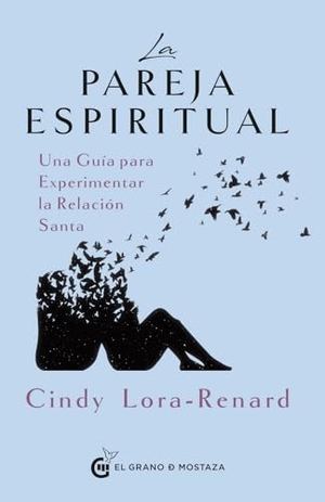 Lora-Renard, Cindy. Pareja Espiritual, La. El Grano de Mostaza, 2024.