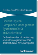 Einrichtung von Compliance Management Systemen (CMS) im Krankenhaus