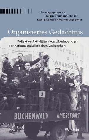 Neumann-Thein, Philipp / Daniel Schuch et al (Hrsg.). Organisiertes Gedächtnis - Kollektive Aktivitäten von Überlebenden der nationalsozialistischen Verbrechen. Wallstein Verlag GmbH, 2022.