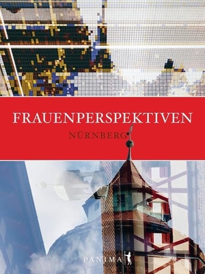 De Rossi, Nicoletta. Frauenperspektiven Nürnberg. Panima Verlag, 2026.