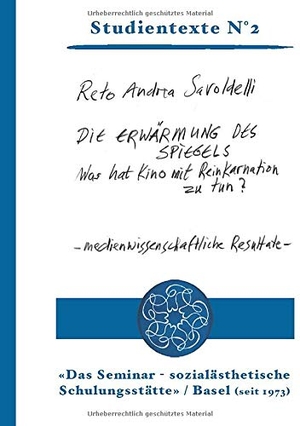 Savoldelli, Reto Andrea. Die Erwärmung des Spiegels - Was hat Kino mit Reinkarnation zu tun?. Seminar Verlag, 2019.