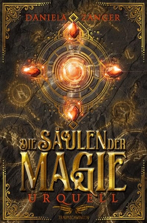 Zanger, Daniela. Die Säulen der Magie - Urquell - Schmuckausgabe. Traumschwingen Verlag GbR, 2025.