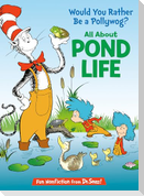 Would You Rather Be a Pollywog? All about Pond Life