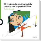 El triángulo de Malevich quiereser superheroína
