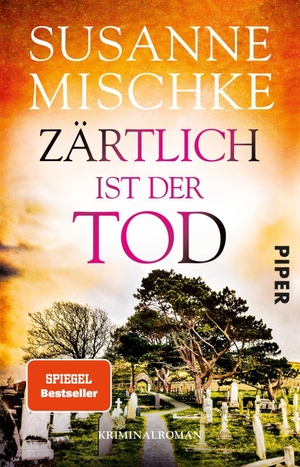 Mischke, Susanne. Zärtlich ist der Tod - Kriminalroman. Piper Verlag GmbH, 2020.