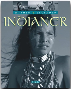 Jeier, Thomas. Mythen & Legenden: Indianer. Stürtz Verlag, 2008.