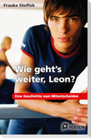 Wie geht's weiter Leon?