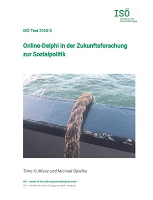 Hutflesz, Timo / Michael Opielka. Online-Delphi in der Zukunftsforschung zur Sozialpolitik. Books on Demand, 2020.