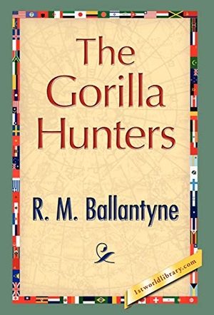 Ballantyne, Robert Michael. The Gorilla Hunters. 1st World Library - Literary Society, 2007.