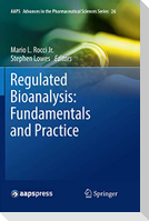 Regulated Bioanalysis: Fundamentals and Practice