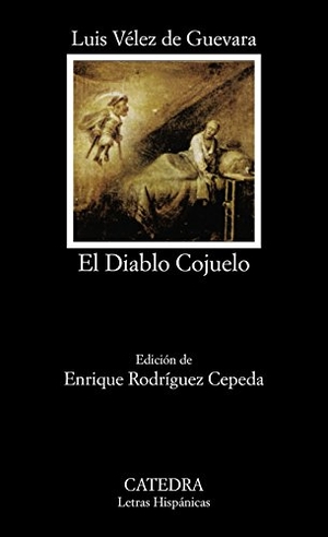 Vélez de Guevara, Luis. El diablo cojuelo. Ediciones Cátedra, 1989.