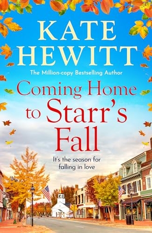 Hewitt, Kate. Coming Home to Starr's Fall. Boldwood Books Ltd, 2024.
