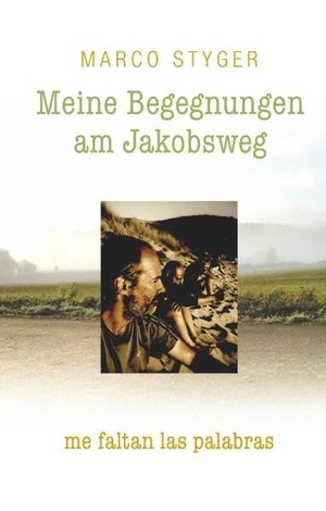 Styger, Marco. Meine Begegnungen am Jakobsweg - me faltan las palabras. Books on Demand, 2020.