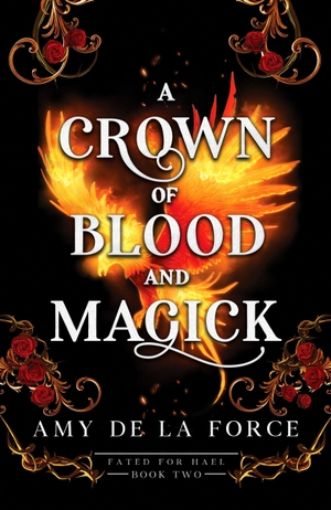 de la Force, Amy. A Crown of Blood and Magick - A Scorching and Action-Packed Romantasy. DK Publishing (Dorling Kindersley), 2026.