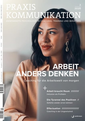 Praxis Kommunikation 2/2026 Einzelheft - Arbeit anders denken Coaching für die Arbeitswelt von morgen. Junfermann Verlag, 2026.