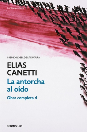 Canetti, Elias. La antorcha al oído. Debolsillo, 2005.