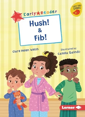 Welsh, Clare Helen. Hush! & Fib!. Lerner Publishing Group, 2023.
