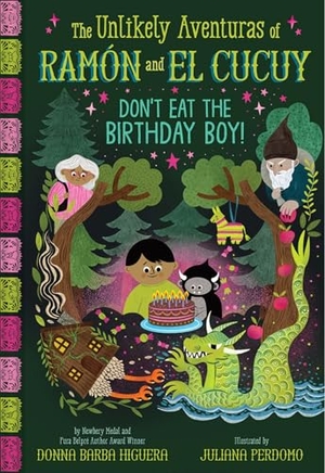 Barba Higuera, Donna. Don't Eat the Birthday Boy! (the Unlikely Aventuras of Ramón and El Cucuy Book #2) - An Illustrated Chapter Book. Harry N. Abrams, 2026.
