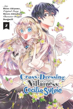 Dangmill / Akizakura, Hiroro et al. Cross-Dressing Villainess Cecilia Sylvie, Vol. 2 (manga). Little, Brown & Company, 2022.