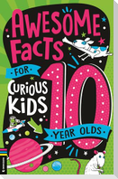 Awesome Facts for Curious Kids: 10 Year Olds