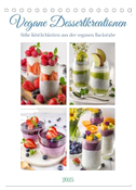 Vegane Dessertkreationen - Süße Köstlichkeiten aus der veganen Backstube (Tischkalender 2025 DIN A5 hoch), CALVENDO Monatskalender
