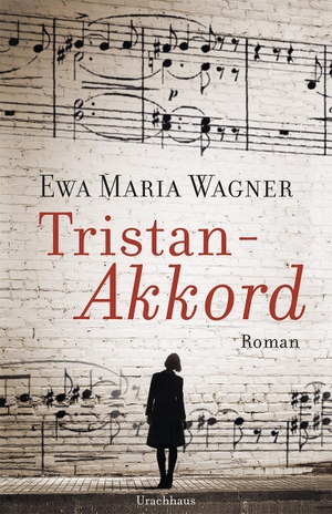 Wagner, Ewa Maria. Tristan-Akkord. Urachhaus/Geistesleben, 2022.