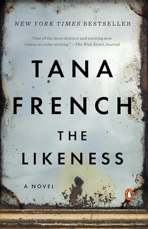 French, Tana. The Likeness. Penguin Books, 2009.