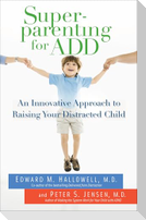 Superparenting for ADD