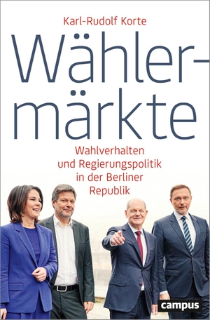 Korte, Karl-Rudolf. Wählermärkte - Wahlverhalten und Regierungspolitik in der Berliner Republik. Campus Verlag GmbH, 2024.