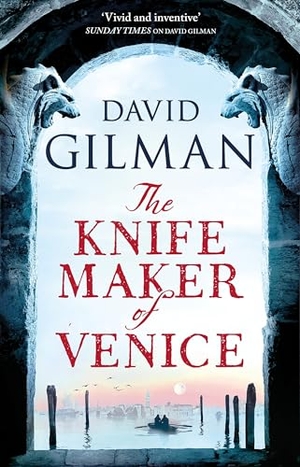 Gilman, David. The Knife Maker of Venice. Bloomsbury Publishing PLC, 2026.