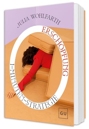 Wohlfarth, Julia. 1-Minuten-Strategie Erschöpfung - Soforthilfe bei Überlastung, Unruhe und innerer Anspannung. Graefe und Unzer Verlag, 2026.