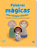 Palabras Mágicas Para Tiempos Difíciles