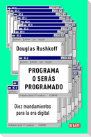 Programa O Serás Programado: Diez Mandamientos Para La Era Digital / Program or Be Programmed: Ten Commands for a Digital Age