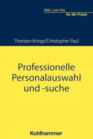 Paul, Christopher / Thorsten Krings. Professionelle Personalauswahl und -suche. Kohlhammer W., 2024.
