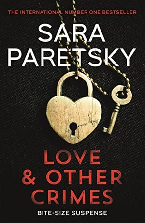 Paretsky, Sara. Love and Other Crimes - Short stories from the bestselling crime writer. Hodder & Stoughton, 2022.
