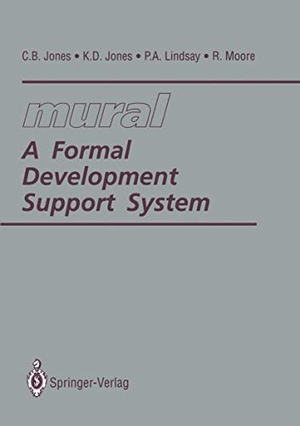 Jones, C. B. / Lindsay, Peter et al. mural: A Formal Development Support System. Springer London, 1991.