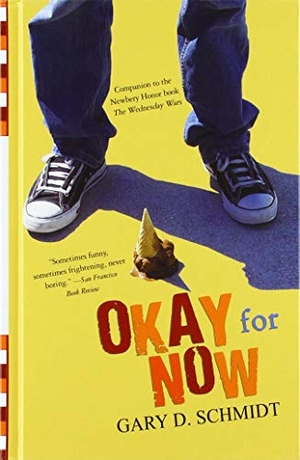 Schmidt, Gary D. Okay for Now. Gale, a Cengage Company, 2020.