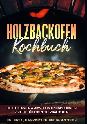 Wurps, Markus. Holzbackofen Kochbuch: Die leckersten & abwechslungsreichsten Rezepte für Ihren Holzbackofen - inkl. Pizza-, Flammkuchen- und Brotrezepten. BoD - Books on Demand, 2022.