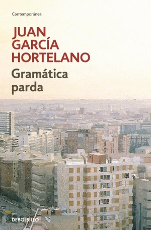 García Hortelano, Juan. Gramática parda. Punto de Lectura, 2016.