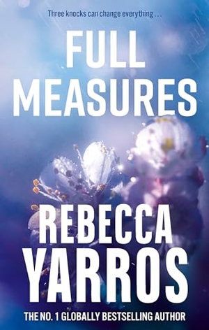 Yarros, Rebecca. Full Measures. Little, Brown Book Group, 2024.