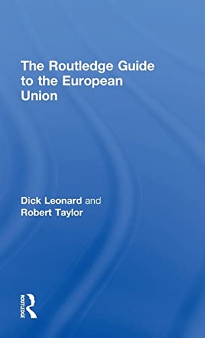 Leonard, Dick / Robert Taylor. The Routledge Guide to the European Union. Taylor & Francis Ltd (Sales), 2016.