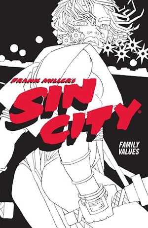 Miller, Frank. Frank Miller's Sin City Volume 5 - Family Values: (Fourth Edition). Turnaround Pub. Serv. Ltd, 2022.