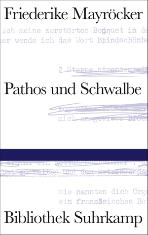 Friederike Mayröcker. Pathos und Schwalbe. Suhrkamp, 2018.