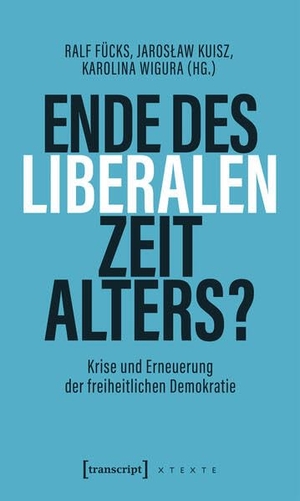 Fücks, Ralf / Jaros¿aw Kuisz et al (Hrsg.). Ende des liberalen Zeitalters? - Krise und Erneuerung der freiheitlichen Demokratie. Transcript Verlag, 2026.