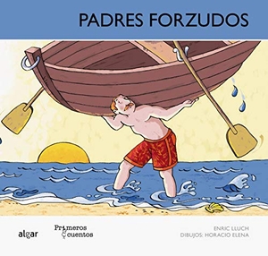 Lluch, Enric. Padres forzudos. Algar libros S.L.U., 2012.