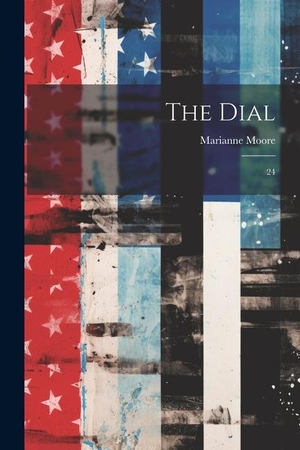 Moore, Marianne. The Dial: 24. LEGARE STREET PR, 2023.